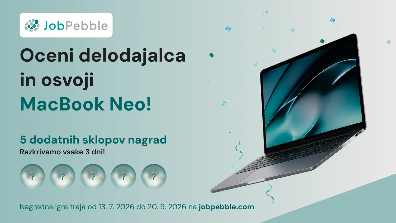 Velika nagradna igra JobPebble – Oceni delodajalca in osvoji MacBook Neo! Velika nagradna igra JobPebble – Oceni delodajalca in osvoji MacBook Neo!